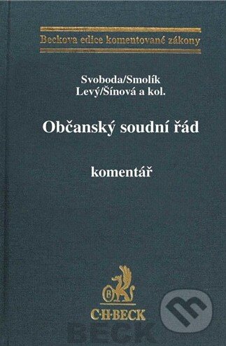 Kniha: Občanský soudní řád (Karel Svoboda, Petr Smolík, Jiří Levý a kolektiv). C. H. Beck, 2013 Kniha: Občanský soudní řád (Karel Svoboda, Petr Smolík, Jiří Levý a kolektiv). C. H. Beck, 2013