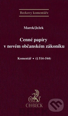 Kniha: Cenné papíry v novém občanském zákoníku (Ježek a Marek). C. H. Beck, 2013 Kniha: Cenné papíry v novém občanském zákoníku (Ježek a Marek). C. H. Beck, 2013