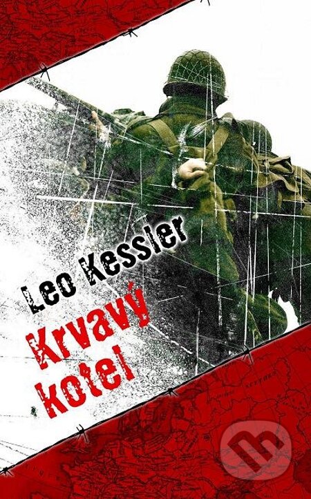 E-kniha: Krvavý kotel (Leo Kessler). Baronet, 2013 E-kniha: Krvavý kotel (Leo Kessler). Baronet, 2013