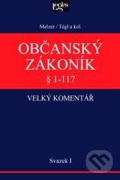 Kniha: Občanský zákoník - velký komentář 1 (Filip Melzer, Petr Tégl a kolektiv). Leges, 2013 Kniha: Občanský zákoník - velký komentář 1 (Filip Melzer, Petr Tégl a kolektiv). Leges, 2013