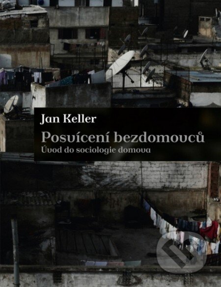 Kniha: Posvícení bezdomovců (Jan Keller). SLON, 2013 Kniha: Posvícení bezdomovců (Jan Keller). SLON, 2013
