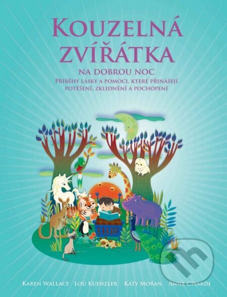 Kniha: Kouzelná zvířátka na dobrou noc (Lou Kuenzler). Synergie, 2014 Kniha: Kouzelná zvířátka na dobrou noc (Lou Kuenzler). Synergie, 2014