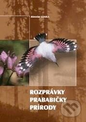 Kniha: Rozprávky prababičky prírody (Miroslav Saniga). Epos, 2003 Kniha: Rozprávky prababičky prírody (Miroslav Saniga). Epos, 2003