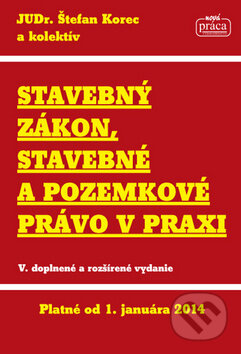 Kniha: Stavebný zákon, stavebné a pozemkové právo v praxi (Štefan Korec a kolektív). Nová Práca, 2013 Kniha: Stavebný zákon, stavebné a pozemkové právo v praxi (Štefan Korec a kolektív). Nová Práca, 2013