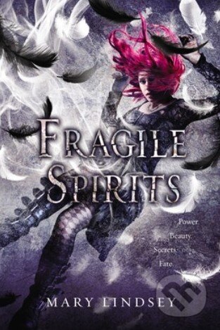 Kniha: Fragile Spirits (Mary Lindsey). Philomel, 2014 Kniha: Fragile Spirits (Mary Lindsey). Philomel, 2014