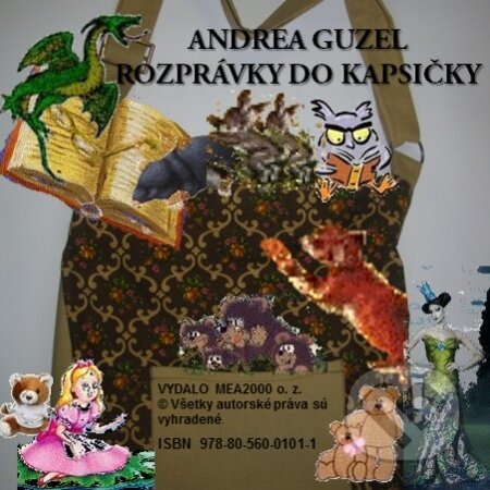 E-kniha: Rozprávky do kapsičky I. (Andrea Guzel). MEA2000, 2013 E-kniha: Rozprávky do kapsičky I. (Andrea Guzel). MEA2000, 2013