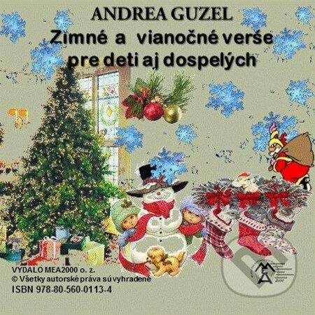 E-kniha: Zimné a vianočné verše pre deti aj dospelých (Andrea Guzel). MEA2000, 2013 E-kniha: Zimné a vianočné verše pre deti aj dospelých (Andrea Guzel). MEA2000, 2013