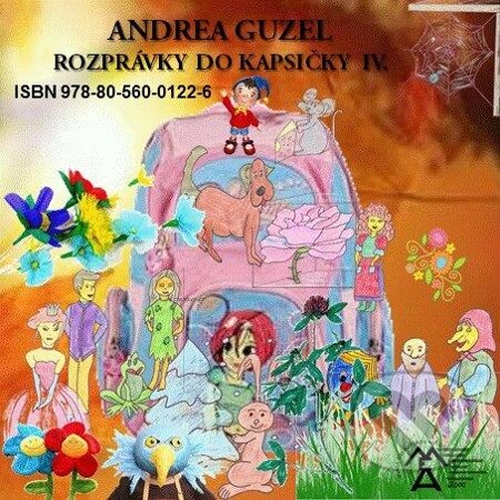 E-kniha: Rozprávky do kapsičky IV. (Andrea Guzel). MEA2000, 2013 E-kniha: Rozprávky do kapsičky IV. (Andrea Guzel). MEA2000, 2013