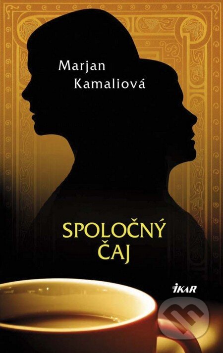 Kniha: Spoločný čaj (Marjan Kamaliová). Ikar, 2014 Kniha: Spoločný čaj (Marjan Kamaliová). Ikar, 2014