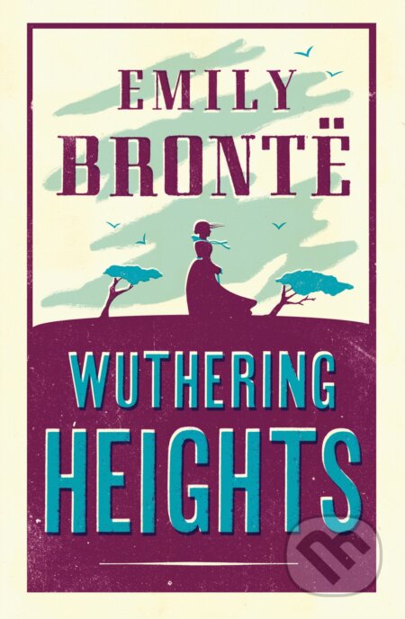 Kniha: Wuthering Heights (Emily Brontë). Alma Books, 2014 Kniha: Wuthering Heights (Emily Brontë). Alma Books, 2014