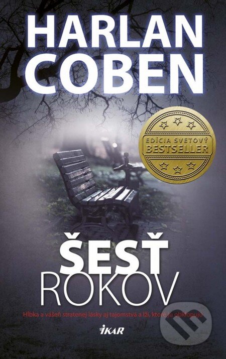 Kniha: Šesť rokov (Harlan Coben). Ikar, 2014 Kniha: Šesť rokov (Harlan Coben). Ikar, 2014