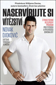 Kniha: Naservírujte si vítězství (Novak Djokovič). Timy Partners, 2013 Kniha: Naservírujte si vítězství (Novak Djokovič). Timy Partners, 2013