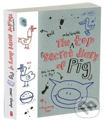 Kniha: The Unbelievable Top Secret Diary of Pig (Emer Stamp). Scholastic, 2013 Kniha: The Unbelievable Top Secret Diary of Pig (Emer Stamp). Scholastic, 2013