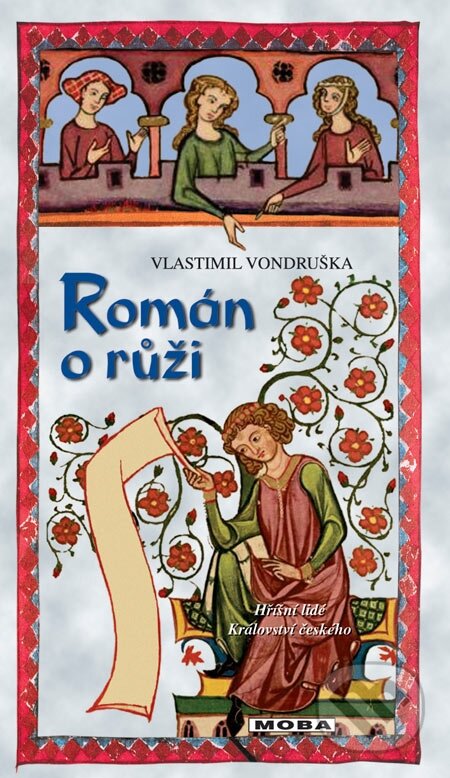 E-kniha: Román o růži (Vlastimil Vondruška). Moba, 2013 E-kniha: Román o růži (Vlastimil Vondruška). Moba, 2013