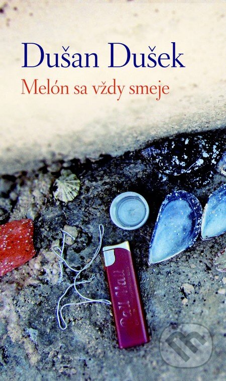 Melón sa vždy smeje (s podpisom autora) - Dušan Dušek, Slovart, 2013