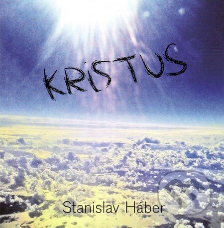 Kniha: Kristus (Stanislav Háber). Vydavateľstvo Spolku slovenských spisovateľov, 2013 Kniha: Kristus (Stanislav Háber). Vydavateľstvo Spolku slovenských spisovateľov, 2013