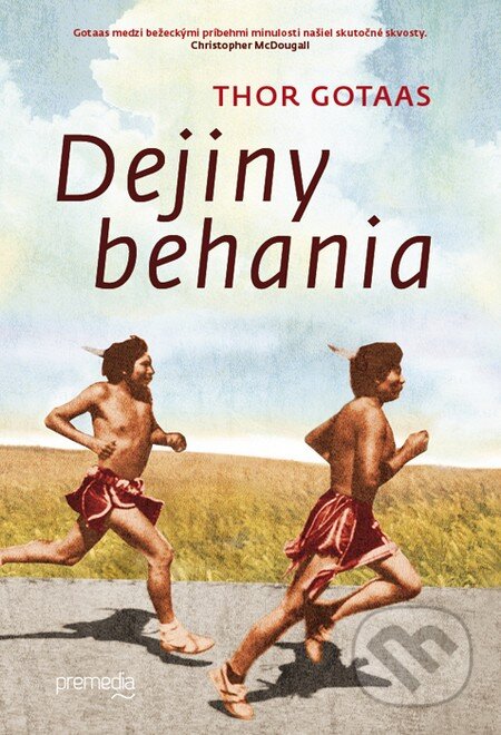 Kniha: Dejiny behania (Thor Gotaas). Premedia, 2013 Kniha: Dejiny behania (Thor Gotaas). Premedia, 2013