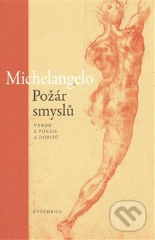 Kniha: Požár smyslů (Michelangelo). Vyšehrad, 2013 Kniha: Požár smyslů (Michelangelo). Vyšehrad, 2013