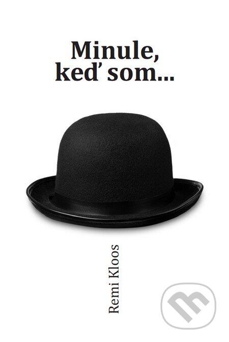 Kniha: Minule, keď som... (Remi Kloos). Miloš Prekop - AND, 2013 Kniha: Minule, keď som... (Remi Kloos). Miloš Prekop - AND, 2013