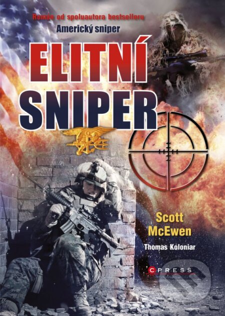 Kniha: Elitní sniper (Scott McEwen a Thomas Koloniar). CPRESS, 2013 Kniha: Elitní sniper (Scott McEwen a Thomas Koloniar). CPRESS, 2013
