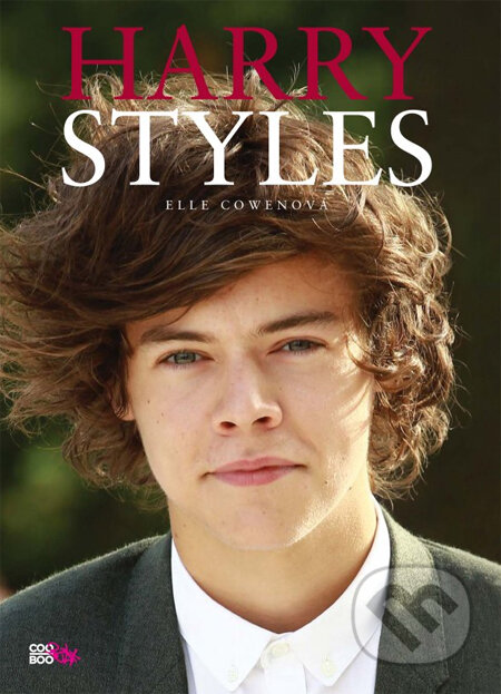 Kniha: Harry Styles (české vydání) (Elle Cowen). CooBoo CZ, 2013 Kniha: Harry Styles (české vydání) (Elle Cowen). CooBoo CZ, 2013
