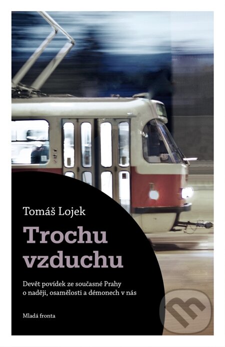 E-kniha: Trochu vzduchu (Tomáš Lojek). Mladá fronta E-kniha: Trochu vzduchu (Tomáš Lojek). Mladá fronta