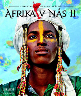 Kniha: Afrika v nás II (Lenka Klicperová, Olga Šilhová a Václav Šilha). Mladá fronta, 2013 Kniha: Afrika v nás II (Lenka Klicperová, Olga Šilhová a Václav Šilha). Mladá fronta, 2013