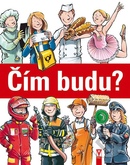Kniha: Čím budu? (Cordula Thörner a Ralf Butschkow). Vašut, 2013 Kniha: Čím budu? (Cordula Thörner a Ralf Butschkow). Vašut, 2013