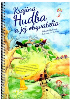 Kniha: Krajina Hudba a jej obyvatelia (Gabriela Badinová). Hronka, 2013 Kniha: Krajina Hudba a jej obyvatelia (Gabriela Badinová). Hronka, 2013