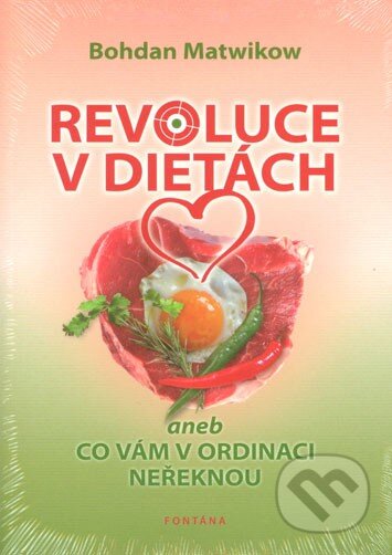 Kniha: Revoluce v dietách (Bohdan Matwikow). Fontána, 2013 Kniha: Revoluce v dietách (Bohdan Matwikow). Fontána, 2013