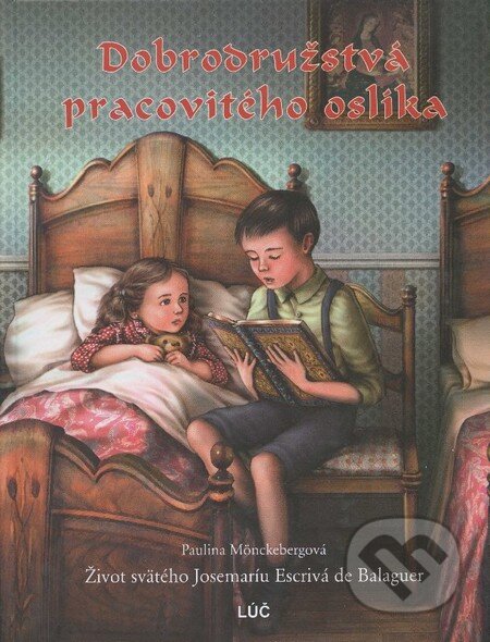 Kniha: Dobrodružstvá pracovitého oslíka (Paulina Mönckebergová). Lúč, 2006 Kniha: Dobrodružstvá pracovitého oslíka (Paulina Mönckebergová). Lúč, 2006