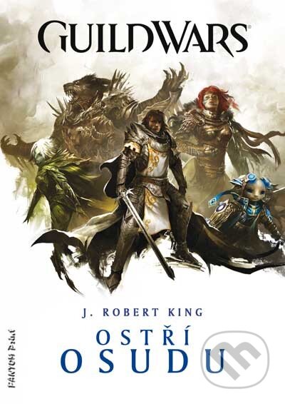 Kniha: Guild Wars: Ostří osudu (J. Robert King). FANTOM Print, 2013 Kniha: Guild Wars: Ostří osudu (J. Robert King). FANTOM Print, 2013