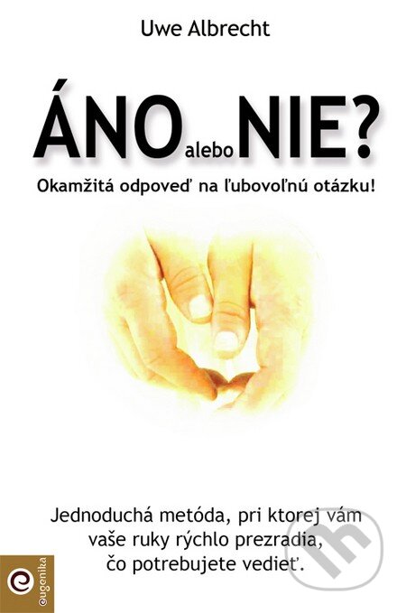 Kniha: Áno alebo nie? (Uwe Albrecht). Eugenika, 2013 Kniha: Áno alebo nie? (Uwe Albrecht). Eugenika, 2013