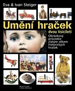 Kniha: Umění hraček dvou tisíciletí (Eva Steigerová a Ivan Steiger). Muzeum hraček v Praze a Mnichově, 2013 Kniha: Umění hraček dvou tisíciletí (Eva Steigerová a Ivan Steiger). Muzeum hraček v Praze a Mnichově, 2013