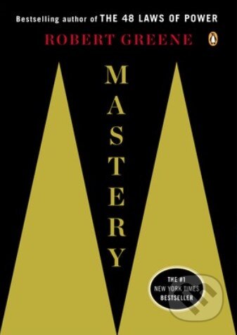 Kniha: Mastery (Robert Greene). Penguin Books, 2013 Kniha: Mastery (Robert Greene). Penguin Books, 2013