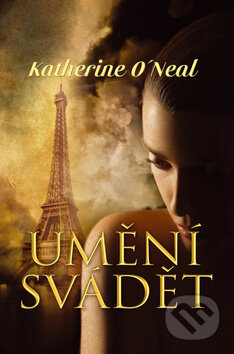 Kniha: Umění svádět (Katherine O'Neil). OLDAG, 2013 Kniha: Umění svádět (Katherine O'Neil). OLDAG, 2013