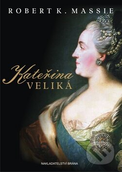 Kniha: Kateřina Veliká (Robert K. Massie). Deus, 2013 Kniha: Kateřina Veliká (Robert K. Massie). Deus, 2013