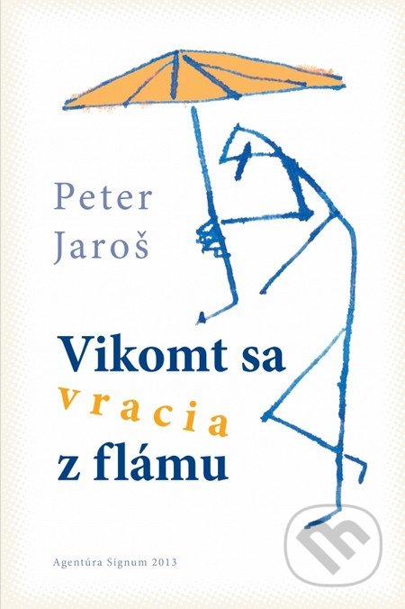 Vikomt sa vracia z flámu - Peter Jaroš, Agentúra Signum, 2013