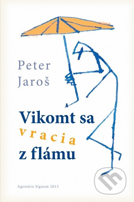 Kniha: Vikomt sa vracia z flámu (Peter Jaroš). Agentúra Signum, 2013 Kniha: Vikomt sa vracia z flámu (Peter Jaroš). Agentúra Signum, 2013