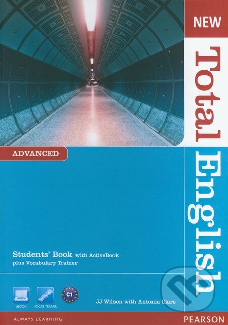 Kniha: New Total English - Advanced - Student's Book (Antonia Clare a J.J. Wilson). Pearson, 2013 Kniha: New Total English - Advanced - Student's Book (Antonia Clare a J.J. Wilson). Pearson, 2013