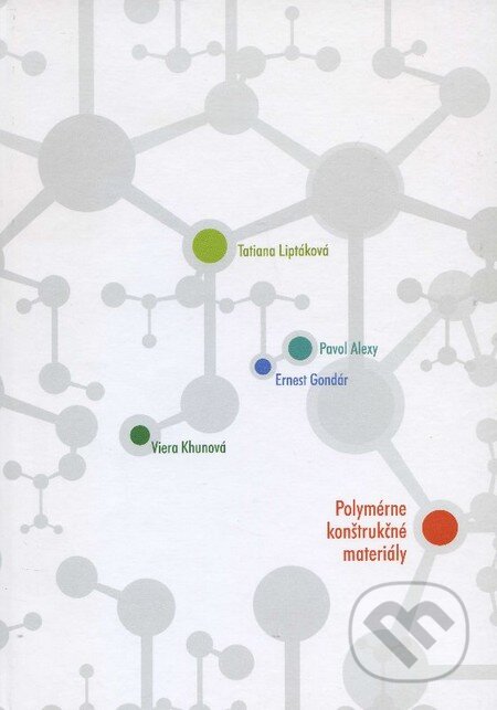 Kniha: Polymérne konštrukčné materiály (Tatiana Liptáková). EDIS, 2012 Kniha: Polymérne konštrukčné materiály (Tatiana Liptáková). EDIS, 2012