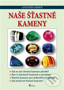 Kniha: Naše šťastné kameny (Antonín Hrbek). Fabula, 2013 Kniha: Naše šťastné kameny (Antonín Hrbek). Fabula, 2013