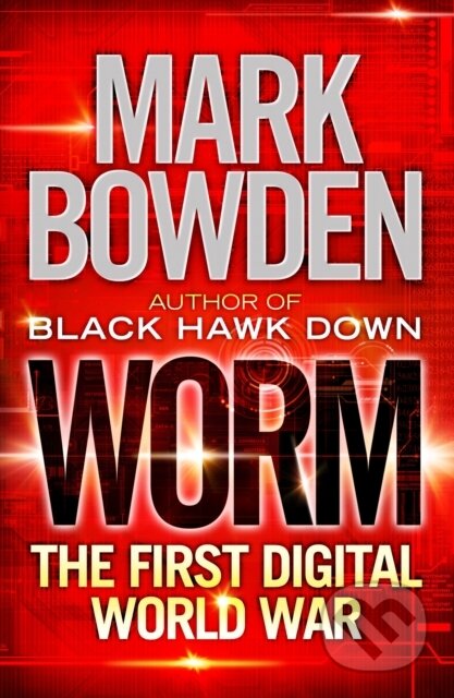E-kniha: Worm (Mark Bowden). Atlantic Books, 2012 E-kniha: Worm (Mark Bowden). Atlantic Books, 2012