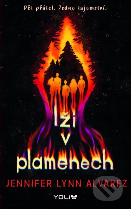 Kniha: Lži v plamenech (Jennifer Lynn Alvarez). YOLi CZ, 2022 Kniha: Lži v plamenech (Jennifer Lynn Alvarez). YOLi CZ, 2022