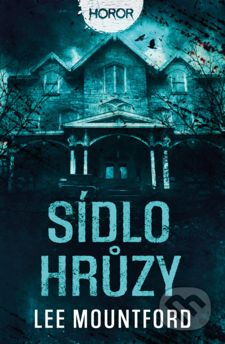 Kniha: Sídlo hrůzy (Lee Mountford). Fobos, 2022 Kniha: Sídlo hrůzy (Lee Mountford). Fobos, 2022