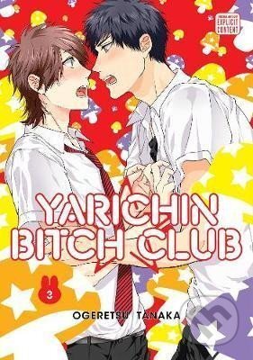 Kniha: Yarichin Bitch Club 3 (Ogeretsu Tanaka). Viz Media, 2020 Kniha: Yarichin Bitch Club 3 (Ogeretsu Tanaka). Viz Media, 2020