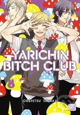 Kniha: Yarichin Bitch Club 4 (Ogeretsu Tanaka). Viz Media, 2022 Kniha: Yarichin Bitch Club 4 (Ogeretsu Tanaka). Viz Media, 2022