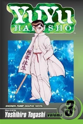 Kniha: Yuyu Hakusho 3 (Yoshihiro Togashi). Viz Media, 2004 Kniha: Yuyu Hakusho 3 (Yoshihiro Togashi). Viz Media, 2004