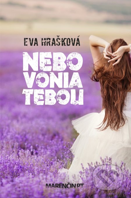 Kniha: Nebo vonia tebou (Eva Hrašková). Marenčin PT, 2022 Kniha: Nebo vonia tebou (Eva Hrašková). Marenčin PT, 2022