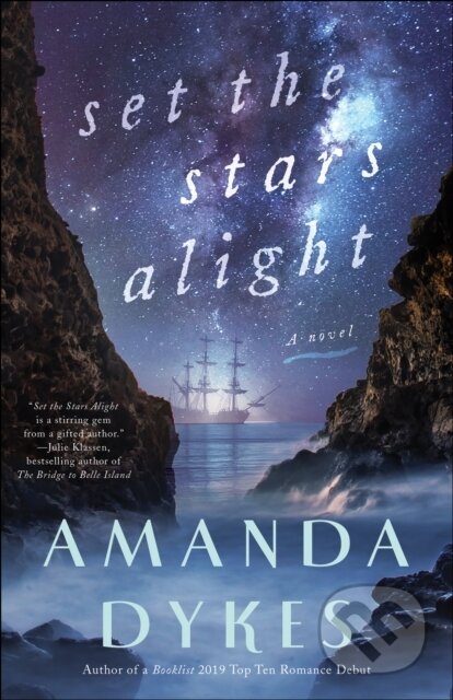 E-kniha: Set the Stars Alight (Amanda Dykes). Baker Publishing Group, 2020 E-kniha: Set the Stars Alight (Amanda Dykes). Baker Publishing Group, 2020